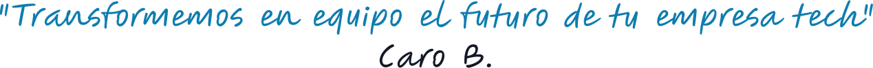 Transformemos en equipo el futuro de tu empresa tech