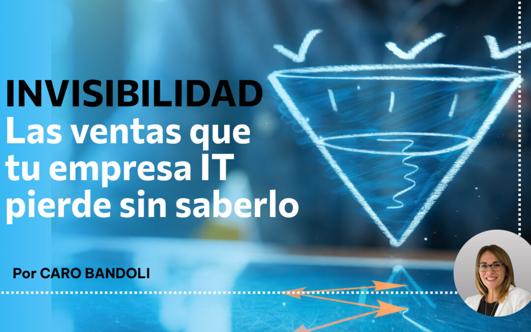 Invisibilidad en empresas IT y pérdida de oportunidades comerciales en marketing B2B